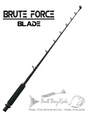 Brute Force - Deep Drop / Trolling Rods